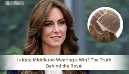 外媒曝凯特王妃戴假发遮化疗后遗症？出席活动发色频繁变化，网友：哪个头发才是真的？